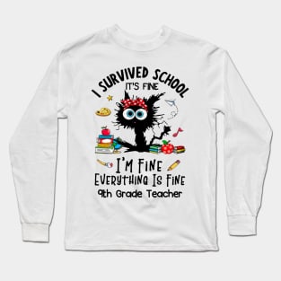 Black Cat 9th Grade Teacher It's Fine I'm Fine Everything Is Fine Long Sleeve T-Shirt